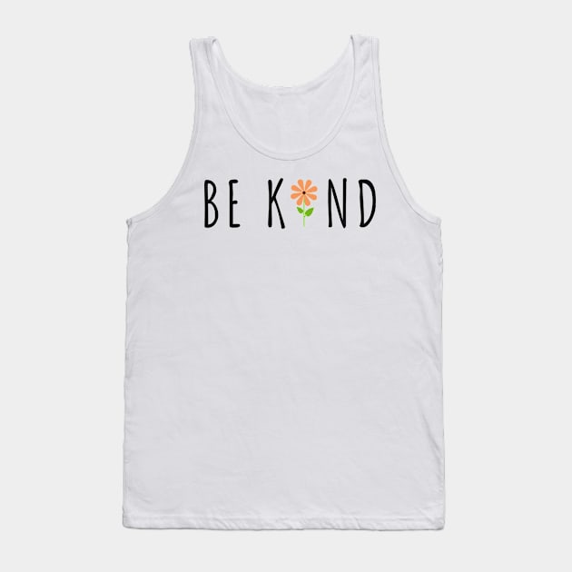 Be Kind Tank Top by BloomingDiaries